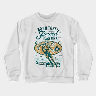 Born To Ski extreme sport Crewneck Sweatshirt